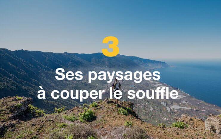Ses paysages à couper le souffle